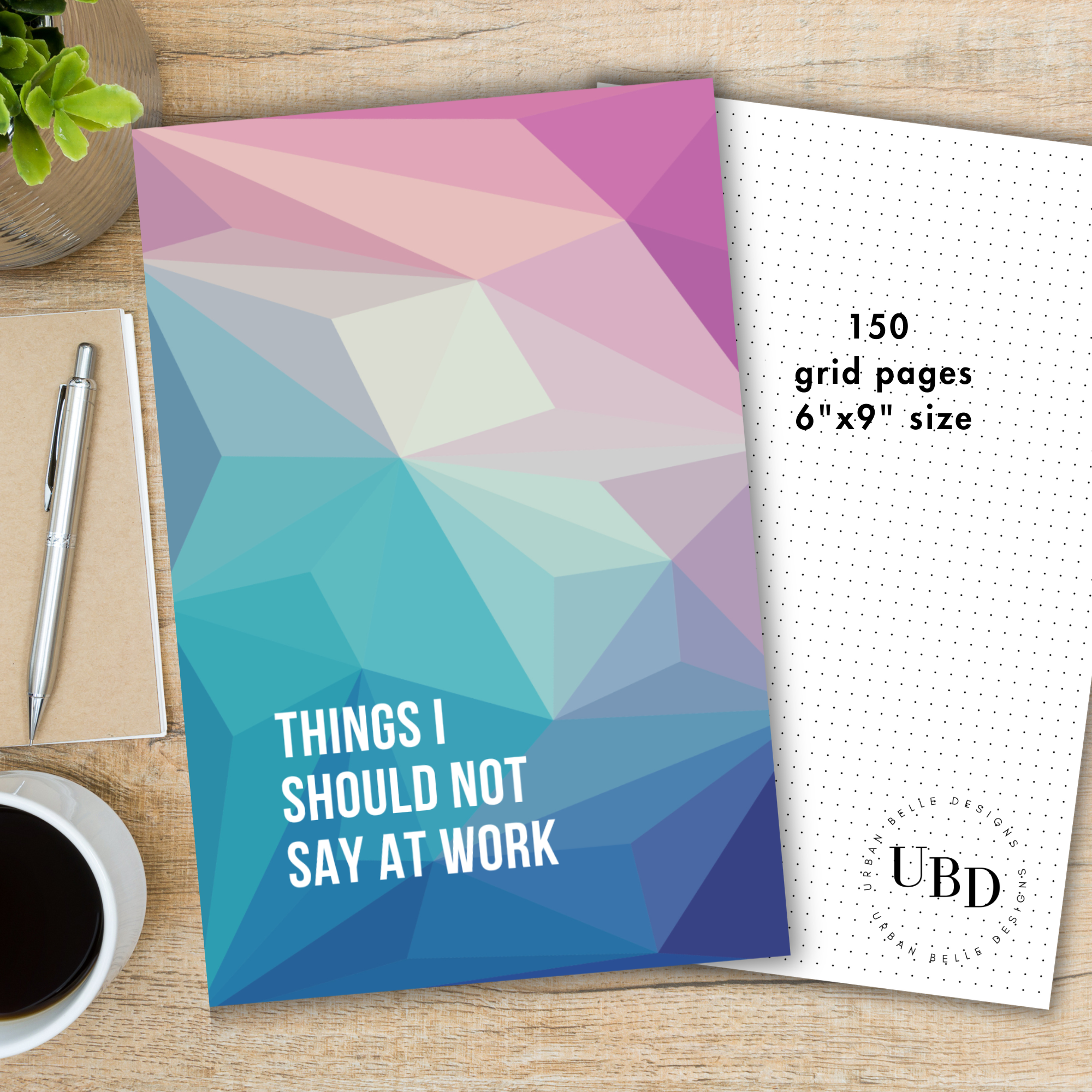 Things I Should Not Say At Work Journal